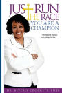 Just Run The Race: You Are A Champion