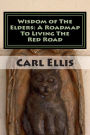 Wisdom of The Elders: A Roadmap To Living The Red Road