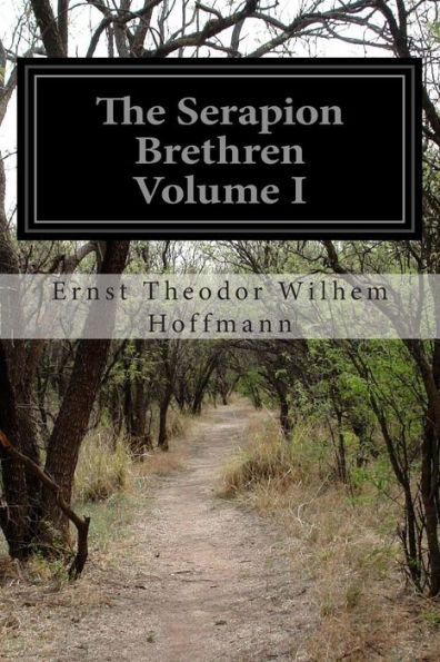 The Serapion Brethren Volume I