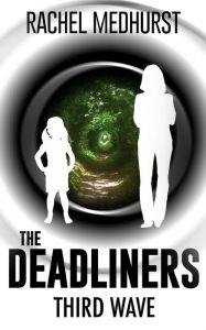 Title: The Deadliners: Third Wave, Author: Rachel Medhurst