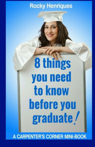 Title: 8 Things You Need To Know Before You Graduate, Author: Rocky Henriques