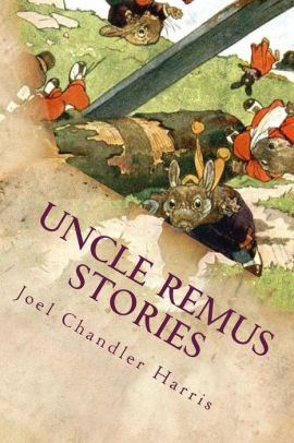 Uncle Remus Stories by Joel Chandler Harris, Paperback | Barnes & Noble®