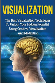 Title: Visualization: The Ultimate 2 in 1 Visualization Techniques Box Set: Book 1: Visualization + Book 2: Visualization Techniques, Author: Kevin Anderson