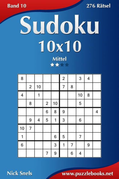 Sudoku 10x10 - Mittel - Band 10 - 276 Rätsel