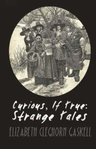 Curious, If True: Strange Tales