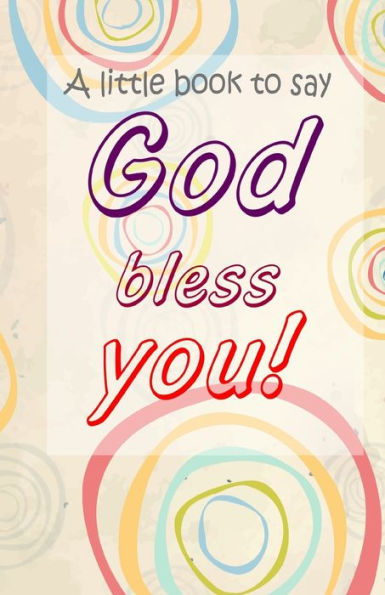 A Little Book to Say God Bless You