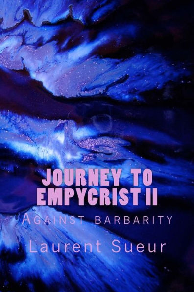 Journey To Empycrist II: Against barbarity