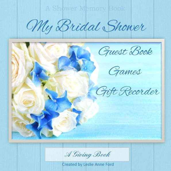 My Bridal Shower: Guest Book, Games, Gift Recorder