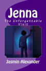 Jenna: The Unforgettable Visit