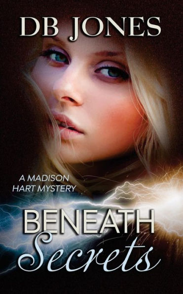 Beneath Secrets: A Madison Hart Mystery