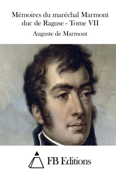 Mémoires du maréchal Marmont duc de Raguse