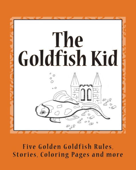The Goldfish Kid: Five Golden Goldfish Rules