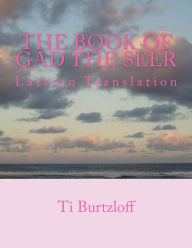 Title: The Book of Gad the Seer: Latvian Translation, Author: Ti Burtzloff