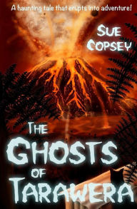 Title: The Ghosts of Tarawera, Author: Sue Copsey