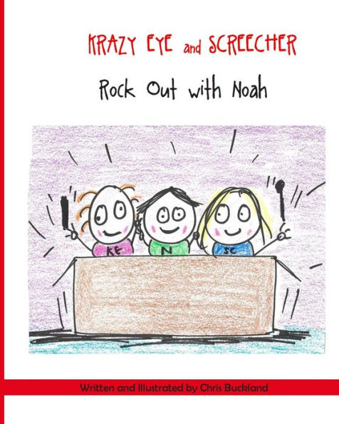 Krazy Eye and Screecher Rock Out with Noah.: A Krazy Eye story