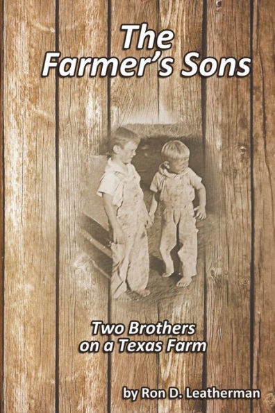 The Farmer's Sons: Two Brothers on a Texas Farm