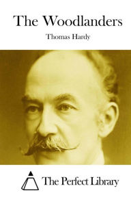 Title: The Woodlanders, Author: Thomas Hardy