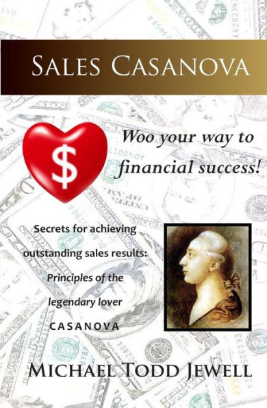 Sales Casanova: Woo your way to financial success!