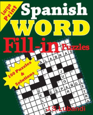 Title: Spanish Word Fill - in Puzzles, Author: J S Lubandi