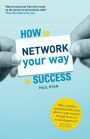 How To Network Your Way To Success: Winning Business Through Social Engagement