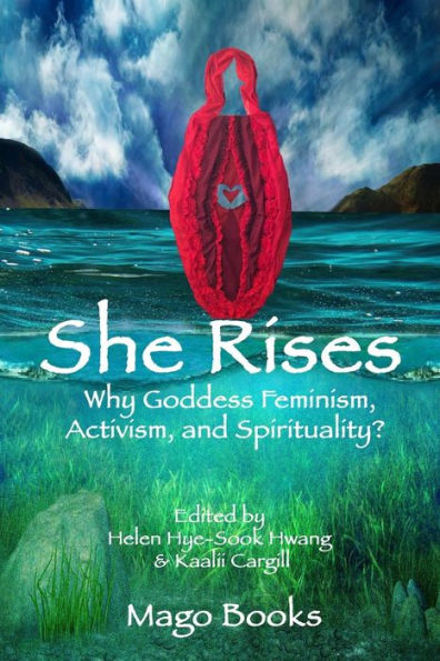 She Rises: Why Goddess Feminism, Activism and Spirituality?