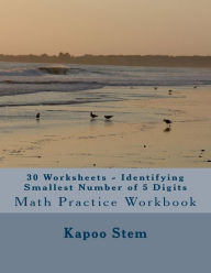 Title: 30 Worksheets - Identifying Smallest Number of 5 Digits: Math Practice Workbook, Author: Kapoo Stem