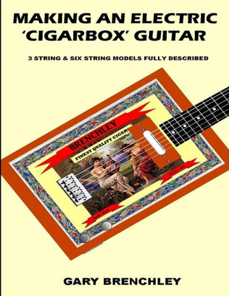 Making an Electric 'Cigarbox' Guitar