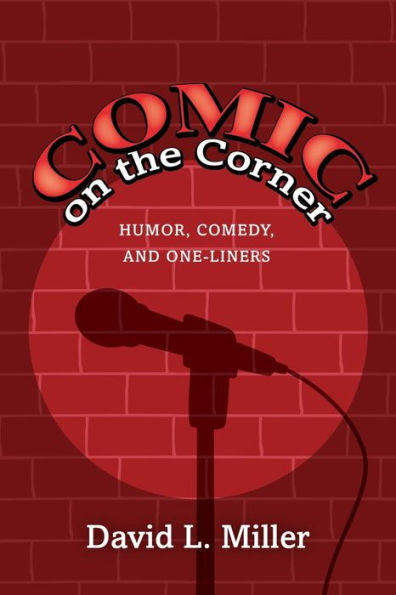 Comic on the Corner: Humor, Comedy, and One-Liners