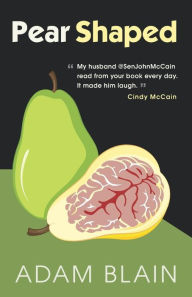 Title: Pear Shaped: The Funniest Book So Far This Year About Brain Cancer, Author: Adam Blain