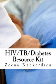 Title: HIV/TB/Diabetes Resource Kit, Author: Zeena Nackerdien