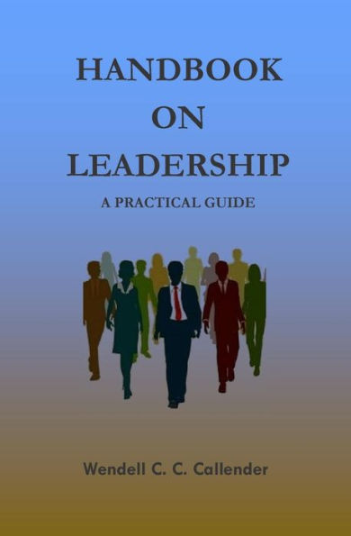 Handbook On leadership: A Practical Guide
