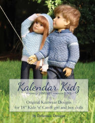 Title: Kalendar Kidz: Volume 1 January through June: Original Knitwear Designs for 18