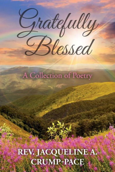 Gratefully Blessed: A Collection of Poetry