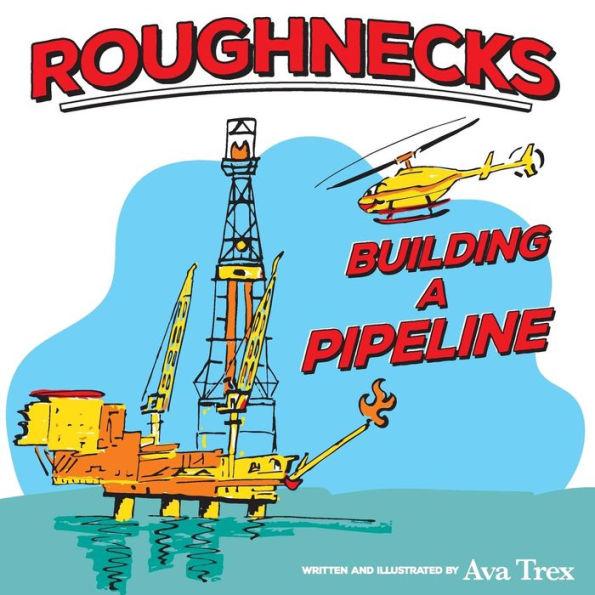 Roughnecks- Building a Pipeline