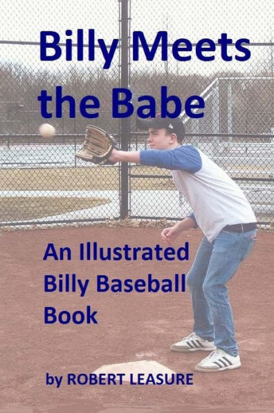 Billy Meets the Babe: An Illustrated Billy Baseball Book