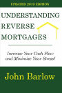 Understanding Reverse Mortgages: Increase Your Cash Flow and Minimize Your Stress!
