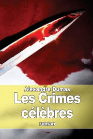Title: Les Crimes cï¿½lï¿½bres, Author: Alexandre Dumas