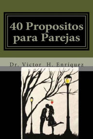 Title: 40 propositos para parejas: Red de Liderazgo Familiar, Author: V H Enriquez