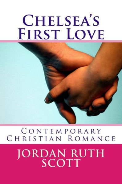 Chelsea's First Love: Contemporary Christian Romance