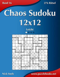 Title: Chaos Sudoku 12x12 - Leicht - Band 16 - 276 Rätsel, Author: Nick Snels
