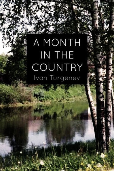 A Month In the Country: A Comedy in Five Acts