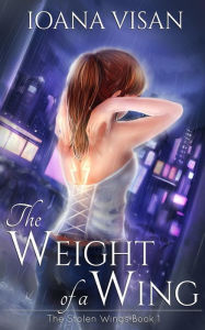 Title: The Weight of a Wing, Author: Ioana Visan