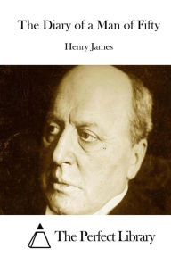 Title: The Diary of a Man of Fifty, Author: Henry James