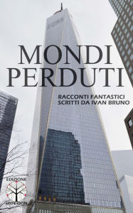 Title: Mondi Perduti, Author: Ivan Bruno