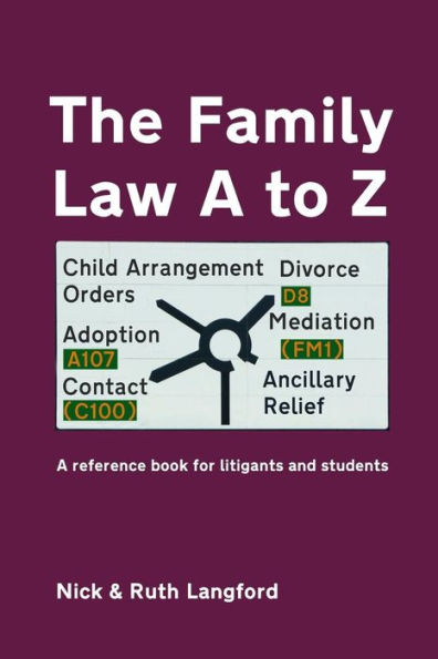 The Family Law A to Z: A reference book for litigants and students