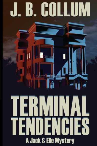 Terminal Tendencies: A Jack & Elle Mystery