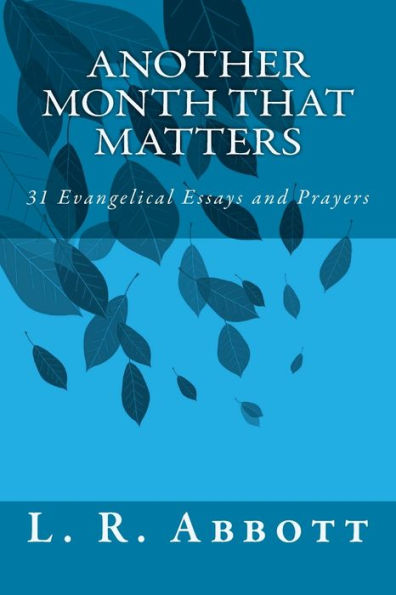 Another Month That Matters: 31 Evangelical Essays and Prayers