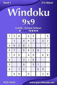 Title: Windoku 9x9 - Leicht bis Extrem Schwer - Band 1 - 276 Rï¿½tsel, Author: Nick Snels