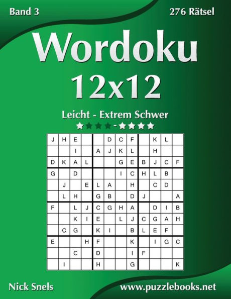 Wordoku 12x12 - Leicht bis Extrem Schwer - Band 3 - 276 Rätsel