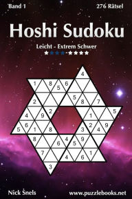 Title: Hoshi Sudoku - Leicht bis Extrem Schwer - Band 1 - 276 Rätsel, Author: Nick Snels